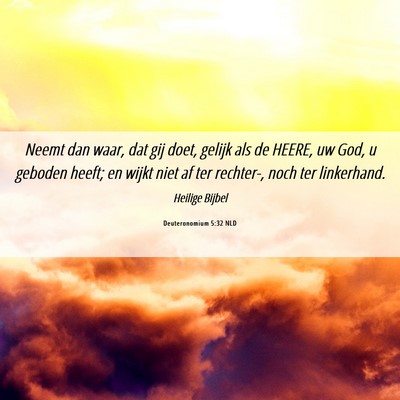 Picture 06 - Deuteronomium 5:32 NLD - Neemt dan waar, dat gij doet, gelijk als de - Bible Verse Picture