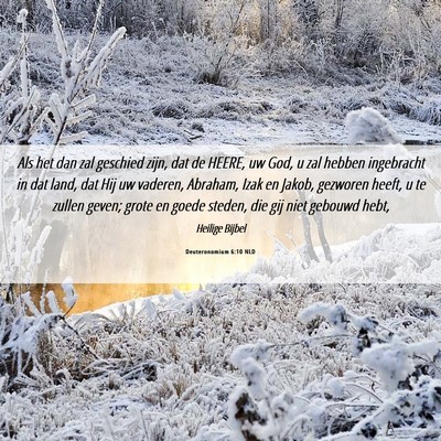 Picture 06 - Deuteronomium 6:10 NLD - Als het dan zal geschied zijn, dat de HEERE, uw - Bible Verse Picture