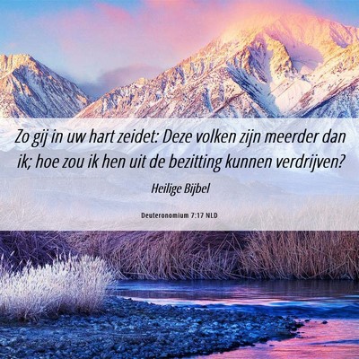 Picture 06 - Deuteronomium 7:17 NLD - Zo gij in uw hart zeidet: Deze volken zijn - Bible Verse Picture