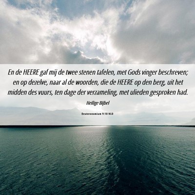 Picture 06 - Deuteronomium 9:10 NLD - En de HEERE gaf mij de twee stenen tafelen, met - Bible Verse Picture