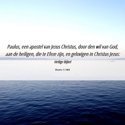 Picture 06 - Efeziërs 1:1 NLD - Paulus, een apostel van Jezus Christus, door den - Bible Verse Picture