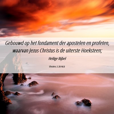 Picture 06 - Efeziërs 2:20 NLD - Gebouwd op het fondament der apostelen en - Bible Verse Picture