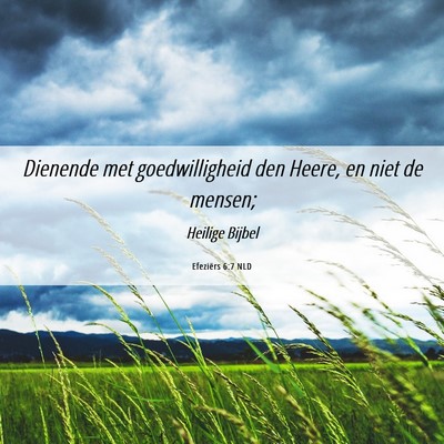 Picture 06 - Efeziërs 6:7 NLD - Dienende met goedwilligheid den Heere, en niet de - Bible Verse Picture