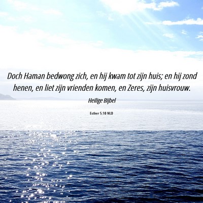 Picture 06 - Esther 5:10 NLD - Doch Haman bedwong zich, en hij kwam tot zijn - Bible Verse Picture