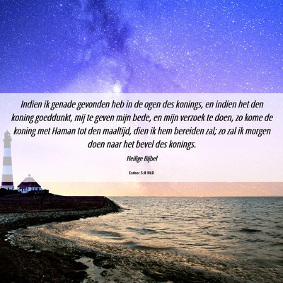 Picture 06 - Esther 5:8 NLD - Indien ik genade gevonden heb in de ogen des - Bible Verse Picture