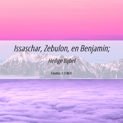 Picture 06 - Exodus 1:3 NLD - Issaschar, Zebulon, en - Bible Verse Picture