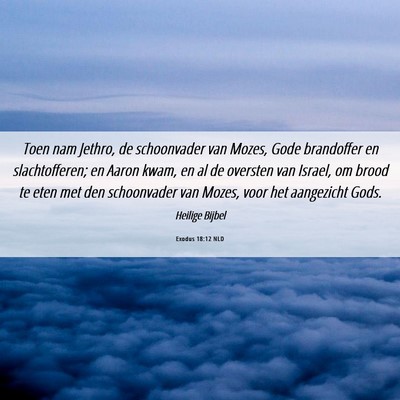 Picture 06 - Exodus 18:12 NLD - Toen nam Jethro, de schoonvader van Mozes, Gode - Bible Verse Picture
