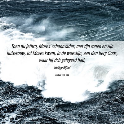 Picture 06 - Exodus 18:5 NLD - Toen nu Jethro, Mozes' schoonvader, met zijn - Bible Verse Picture