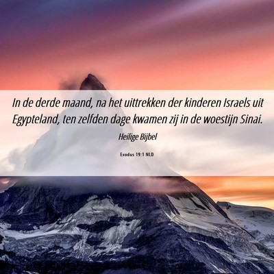 Picture 06 - Exodus 19:1 NLD - In de derde maand, na het uittrekken der kinderen - Bible Verse Picture