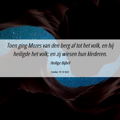 Picture 06 - Exodus 19:14 NLD - Toen ging Mozes van den berg af tot het volk, en - Bible Verse Picture