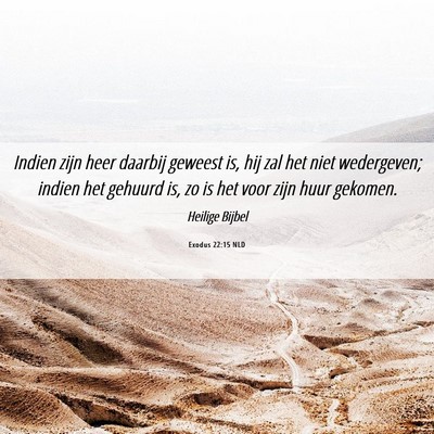 Picture 06 - Exodus 22:15 NLD - Indien zijn heer daarbij geweest is, hij zal het - Bible Verse Picture