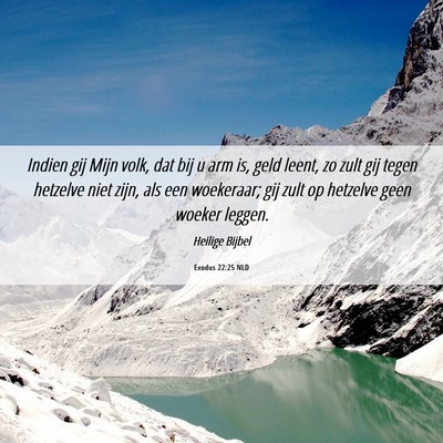 Picture 06 - Exodus 22:25 NLD - Indien gij Mijn volk, dat bij u arm is, geld - Bible Verse Picture