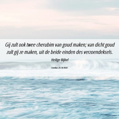 Picture 06 - Exodus 25:18 NLD - Gij zult ook twee cherubim van goud maken; van - Bible Verse Picture