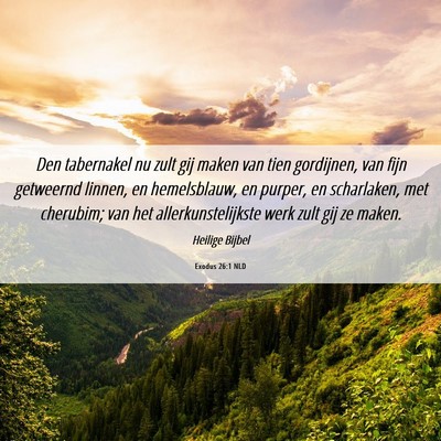 Picture 06 - Exodus 26:1 NLD - Den tabernakel nu zult gij maken van tien - Bible Verse Picture
