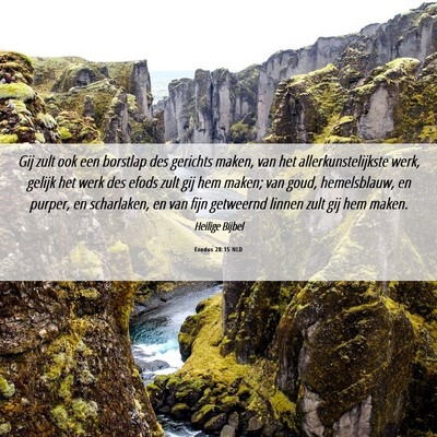 Picture 06 - Exodus 28:15 NLD - Gij zult ook een borstlap des gerichts maken, van - Bible Verse Picture