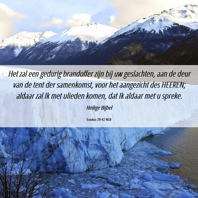 Picture 06 - Exodus 29:42 NLD - Het zal een gedurig brandoffer zijn bij uw - Bible Verse Picture