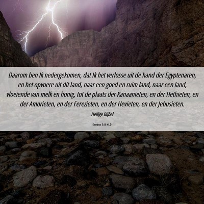 Picture 06 - Exodus 3:8 NLD - Daarom ben Ik nedergekomen, dat Ik het verlosse - Bible Verse Picture