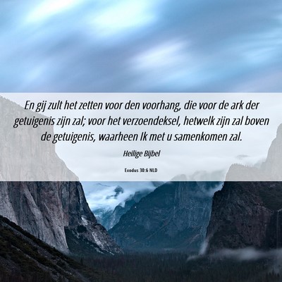 Picture 06 - Exodus 30:6 NLD - En gij zult het zetten voor den voorhang, die - Bible Verse Picture