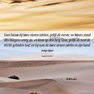 Picture 06 - Exodus 34:4 NLD - Toen hieuw hij twee stenen tafelen, gelijk de - Bible Verse Picture