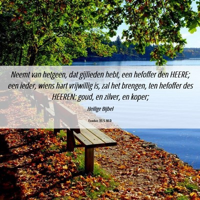 Picture 06 - Exodus 35:5 NLD - Neemt van hetgeen, dat gijlieden hebt, een - Bible Verse Picture