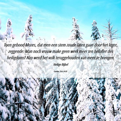 Picture 06 - Exodus 36:6 NLD - Toen gebood Mozes, dat men een stem zoude laten - Bible Verse Picture