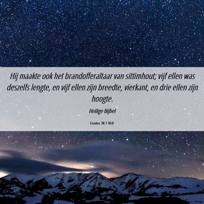 Picture 06 - Exodus 38:1 NLD - Hij maakte ook het brandofferaltaar van - Bible Verse Picture