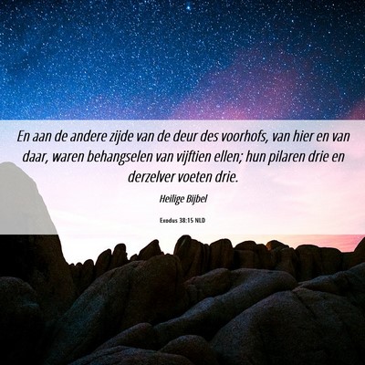 Picture 06 - Exodus 38:15 NLD - En aan de andere zijde van de deur des voorhofs, - Bible Verse Picture