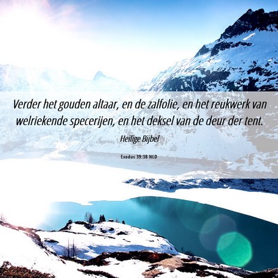 Picture 06 - Exodus 39:38 NLD - Verder het gouden altaar, en de zalfolie, en het - Bible Verse Picture