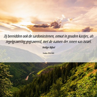 Picture 06 - Exodus 39:6 NLD - Zij bereidden ook de sardonixstenen, omvat in - Bible Verse Picture