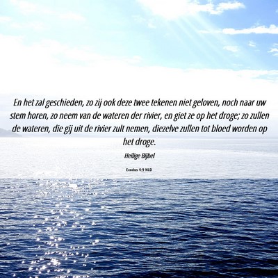 Picture 06 - Exodus 4:9 NLD - En het zal geschieden, zo zij ook deze twee - Bible Verse Picture