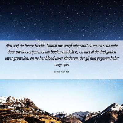 Picture 06 - Ezechiël 16:36 NLD - Alzo zegt de Heere HEERE: Omdat uw vergif - Bible Verse Picture
