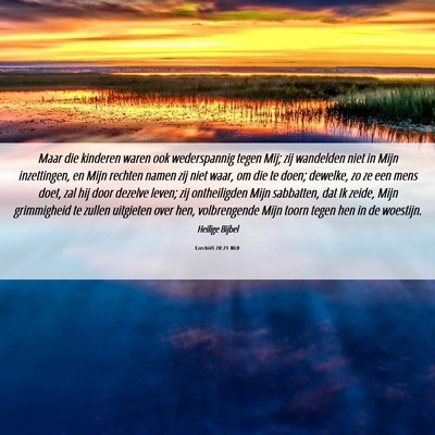 Picture 06 - Ezechiël 20:21 NLD - Maar die kinderen waren ook wederspannig tegen - Bible Verse Picture