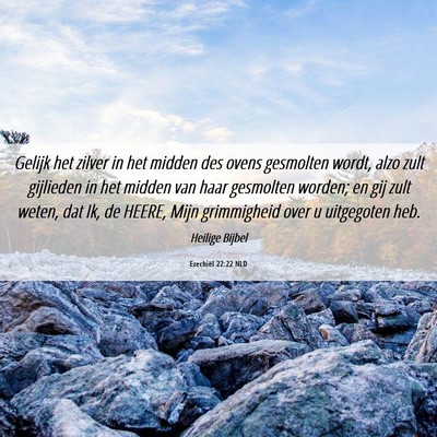 Picture 06 - Ezechiël 22:22 NLD - Gelijk het zilver in het midden des ovens - Bible Verse Picture