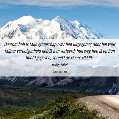 Picture 06 - Ezechiël 22:31 NLD - Daarom heb Ik Mijn gramschap over hen uitgegoten; - Bible Verse Picture