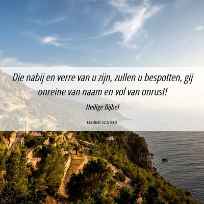 Picture 06 - Ezechiël 22:5 NLD - Die nabij en verre van u zijn, zullen u - Bible Verse Picture