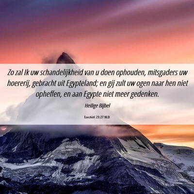 Picture 06 - Ezechiël 23:27 NLD - Zo zal Ik uw schandelijkheid van u doen ophouden, - Bible Verse Picture