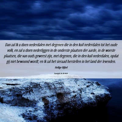 Picture 06 - Ezechiël 26:20 NLD - Dan zal Ik u doen nederdalen met degenen die in - Bible Verse Picture