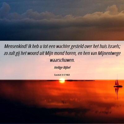 Picture 06 - Ezechiël 3:17 NLD - Mensenkind! Ik heb u tot een wachter gesteld over - Bible Verse Picture