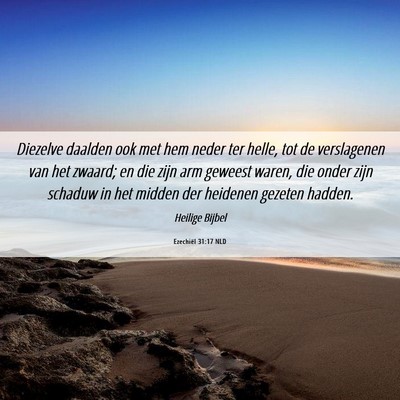 Picture 06 - Ezechiël 31:17 NLD - Diezelve daalden ook met hem neder ter helle, tot - Bible Verse Picture