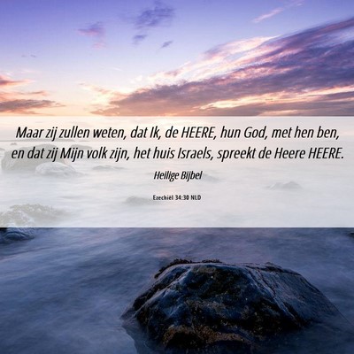 Picture 06 - Ezechiël 34:30 NLD - Maar zij zullen weten, dat Ik, de HEERE, hun God, - Bible Verse Picture
