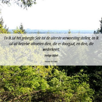 Picture 06 - Ezechiël 35:7 NLD - En Ik zal het gebergte Seir tot de uiterste - Bible Verse Picture