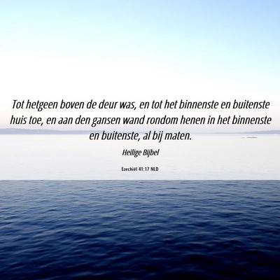 Picture 06 - Ezechiël 41:17 NLD - Tot hetgeen boven de deur was, en tot het - Bible Verse Picture