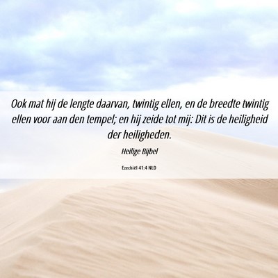 Picture 06 - Ezechiël 41:4 NLD - Ook mat hij de lengte daarvan, twintig ellen, en - Bible Verse Picture