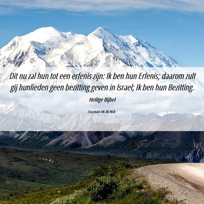Picture 06 - Ezechiël 44:28 NLD - Dit nu zal hun tot een erfenis zijn: Ik ben hun - Bible Verse Picture
