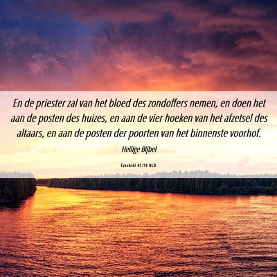 Picture 06 - Ezechiël 45:19 NLD - En de priester zal van het bloed des zondoffers - Bible Verse Picture