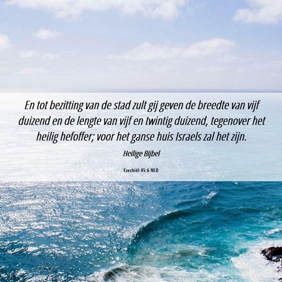 Picture 06 - Ezechiël 45:6 NLD - En tot bezitting van de stad zult gij geven de - Bible Verse Picture