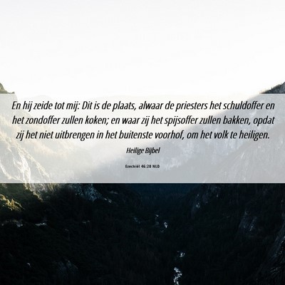 Picture 06 - Ezechiël 46:20 NLD - En hij zeide tot mij: Dit is de plaats, alwaar de - Bible Verse Picture