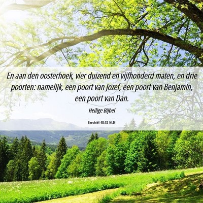 Picture 06 - Ezechiël 48:32 NLD - En aan den oosterhoek, vier duizend en - Bible Verse Picture