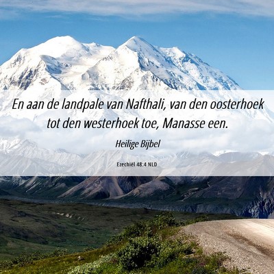 Picture 06 - Ezechiël 48:4 NLD - En aan de landpale van Nafthali, van den - Bible Verse Picture