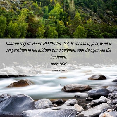 Picture 06 - Ezechiël 5:8 NLD - Daarom zegt de Heere HEERE alzo: Ziet, Ik wil aan - Bible Verse Picture